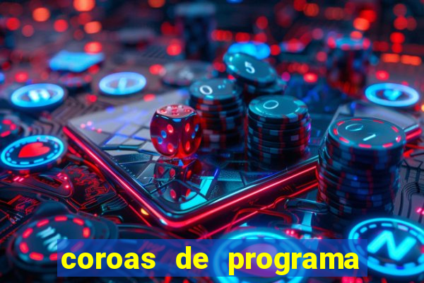 coroas de programa porto alegre